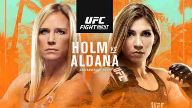 UFC Fight Night : Holm Vs Aldana 10/3/20 Full Show Online