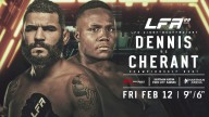 MMA LFA 99: Dennis vs. Cherant – 12 Feb 2021