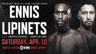 Watch PBC Jaron Ennis vs Sergey Lipinets – 4/10/21