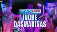 Top Rank Boxing: Naoya Inoue Vs Michael Dasmarinas – 6/19/21