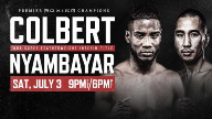 ShowTime Boxing: COLBERT VS. NYAMBAYAR – 7/3/21