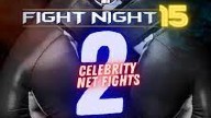 Watch Fight Night 15 – Celebrity Net Fights 2 1/22/2022